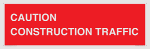 CAUTION CONSTRUCTION TRAFFIC